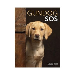 GUNDOG SOS by Sporting Saint Associate Laura Hill -kirja